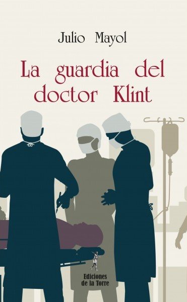 La guardia del doctor Klint, de Mayol Martínez, Julio | portada del libro