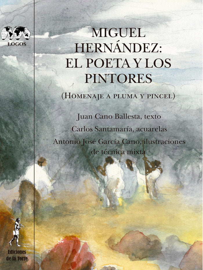MIGUEL HERNANDEZ: EL POETA Y LOS PINTORES, de CANO BALLESTA, JUAN | portada del libro