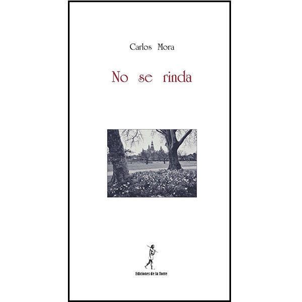 NO SE RINDA, de MORA, CARLOS | portada del libro