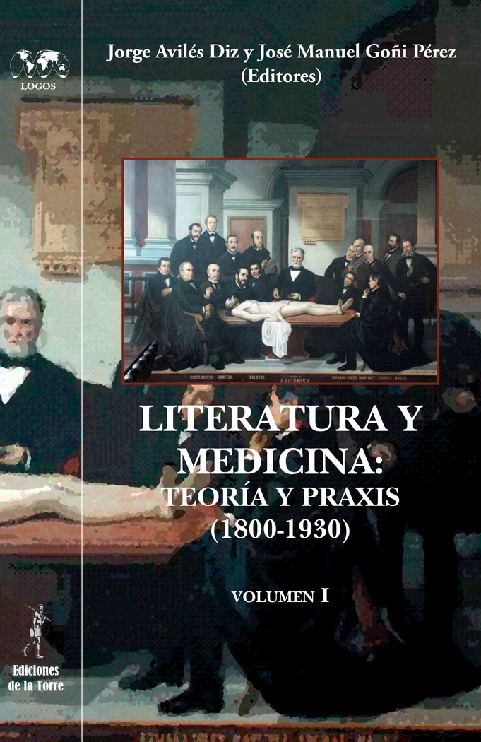 LITERATURA Y MEDICINA TEORIA Y PRAXIS (1800-1930) VOL.I, de AVILES DIZ, JORGE | portada del libro