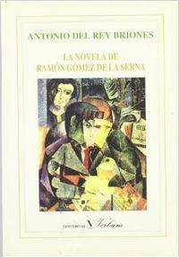 LA NOVELA DE RAMÓN GÓMEZ DE LA SERNA, de Rey Briones | portada del libro