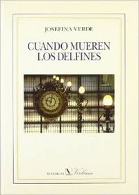 Cuando mueren los delfines, de Verde, Josefina | portada del libro