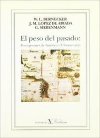El peso del pasado, percepciones de América y V Centenario, de Bermecker | portada del libro