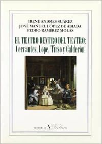 El teatro dentro del teatro: Cervantes, Lope, Tirso y Calderón, de Andrés Suárez | portada del libro