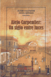 Alejo Carpentier. Un siglo entre luces, de Esteban, Ángel | portada del libro