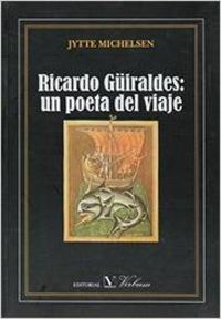 Ricardo Güiraldes. Un poeta del viaje, de Michelsen, Jytte | portada del libro