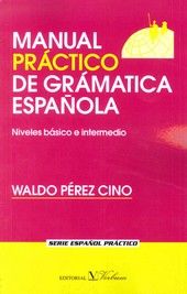 Manual Práctico de gramática española, de Pérez Cino, Waldo | portada del libro
