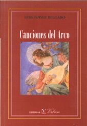 Canciones del arco, de Frayle Delgado, Luis | portada del libro