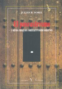 EL POSTCASTRISMO Y OTROS ENSAYOS CONTRARREVOLUCIONARIOS, de B. Sorel | portada del libro