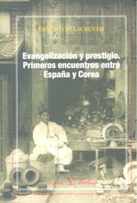 EVANGELIZACION Y PRESTIGIO PRIMEROS ENCUENTROS ENTRE ESPAÑA, de DE LAURENTIS,ERNESTO | portada del libro