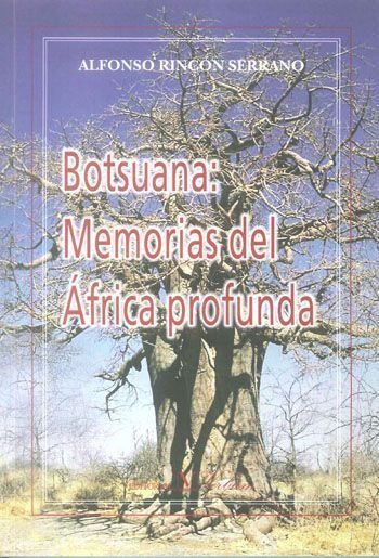 Botsuana: Memorias del África profunda, de Rincón Serrano, Alfonso | portada del libro