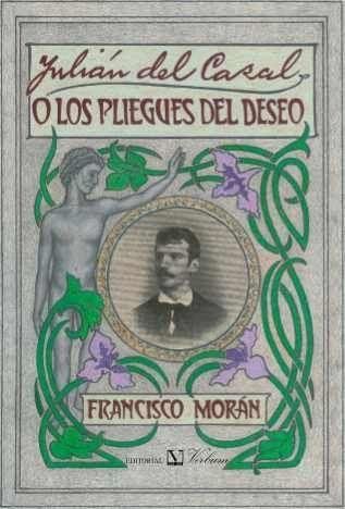 Julián del Casal o los pliegues del deseo, de Morán, Francisco | portada del libro