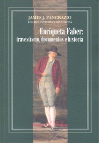 ENRIQUETA FABER TRAVESTISMO DOCUMENTOS E HISTORIA, de PANCRAZIO | portada del libro