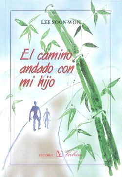 El camino andado con mi hijo, de Soon-Won, Lee | portada del libro