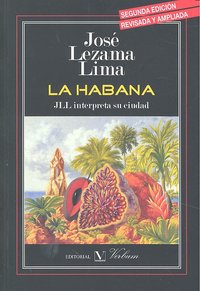 La Habana. JLL Interpreta su ciudad, de Lezama Lima, José | portada del libro