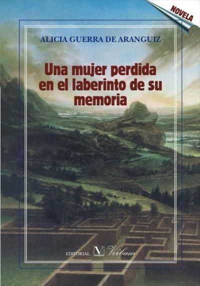 Una mujer perdida en el laberinto de su memoria, de Guerra de Aranguiz, Alicia | portada del libro