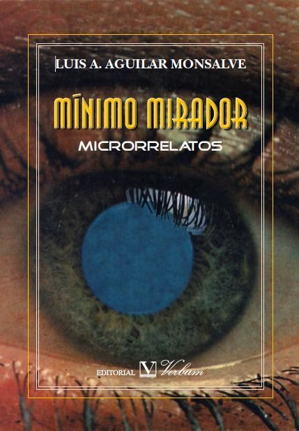 Mínimo Mirador. Microrrelatos, de Aguilar Monsalve, Luis A. | portada del libro