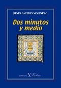 Dos minutos y medio, de Cáceres Mlinero, Reyes | portada del libro
