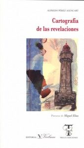 Cartografía de las revelaciones, de Pérez Alencart, Alfredo | portada del libro