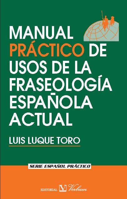 Manual práctico de usos de la Fraseología española actual, de Luque de Toro | portada del libro