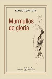 MURMULLOS DE GLORIA, de Hyon-Jong, Chong | portada del libro