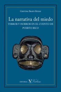 La narrativa del miedo. Terror y horror en el cuento de Puerto Rico, de Bravo Rozas, Cristina | portada del libro