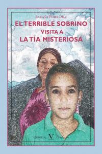 El terrible sobrino visita a la tía misteriosa, de Pérez Díaz, Enrique | portada del libro
