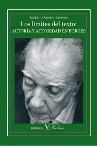 Los límites del texto: autoría y autoridad en Borges, de Alonso Estenoz, Alfredo | portada del libro