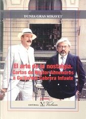 El arte de la nostalgia. Cartas de Néstor Almendros a Guillermo Cabrera Infante, de Almendros, Néstor | portada del libro
