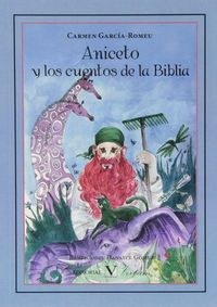 Aniceto y los cuentos de la Biblia, de García Romeu, Carmen | portada del libro