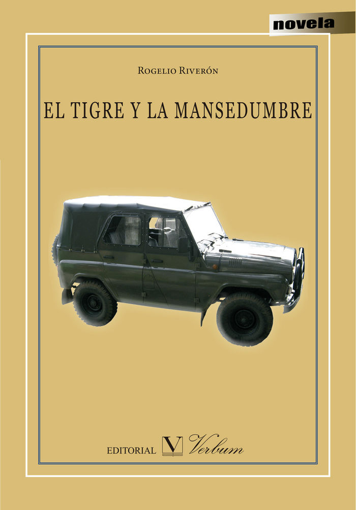 EL TIGRE Y LA MANSEDUMBRE, de Riverón, Rogelio | portada del libro