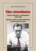 Vidas extraordinarias. Crónicas biográficas y autobiográficas (1933-1936), de Novás Calvo, Lino | portada del libro