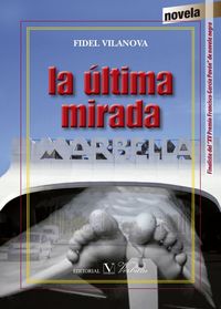 La última mirada, de Vilanova José, Fidel | portada del libro