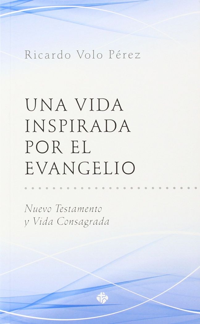 Una vida inspirada por el Evangelio, de Volo Pérez | portada del libro