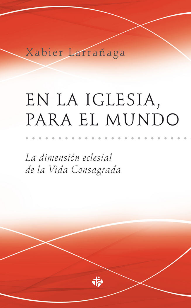 En la Iglesia, para el mundo, de Larrañaga Oiarzabal | portada del libro
