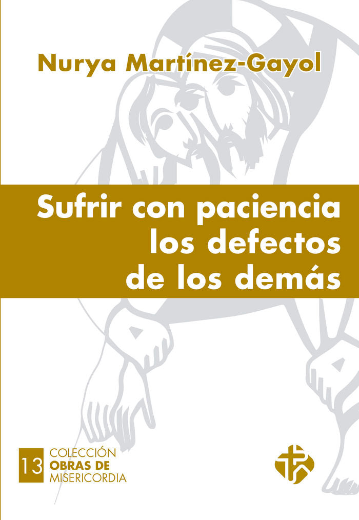 Sufrir con paciencia los defectos de los demás, de Martínez-Gayol Fernández | portada del libro