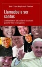 LLAMADOS A SER SANTOS. COMENTARIOS A GAUDETE ET EXSULTATE P, de JOSE CRISTO REY GARCIA PAREDES | portada del libro