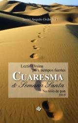 CUARESMA 2019 DE SEMANA SANTA. NO SOLO DE PAN, de ANGULO ORDORIKA | portada del libro