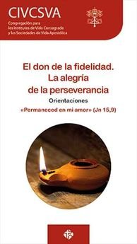 DON DE LA FIDELIDAD, EL. LA ALEGRIA DE LA PERSEVERANCIA, de CIVCSVA | portada del libro