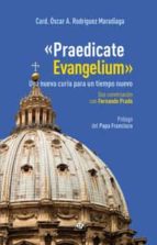 PRAEDICATE EVANGELIUM, de OSCAR A. RODRIGUEZ MARADIAGA | portada del libro