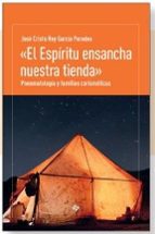 ESPIRITU ENSANCHA NUESTRA TIENDA, EL, de JOSE CRISTO REY GARCIA PAREDES | portada del libro