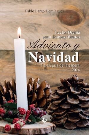 LECTIO DIVINA PARA TIEMPOS FUERTES. ADVIENTO Y NAVIDAD 2024, de LARGO DOMINGUEZ, PABLO | portada del libro