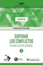 SUPERAR LOS CONFLICTOS EN UNA IGLESIA SINODAL, de FRANCESCO ZACCARIA | portada del libro