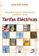 GUIA PRACTICA PARA LA INTERPRETACION Y APLICACION DE LAS TARIFAS ELECTRICAS, de JESUS RUIZ CONDE | portada del libro
