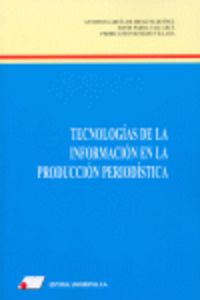 Tecnolog¡as de la información en la producción period¡stica, de Garc¡a de Diego | portada del libro