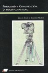 Fotograf¡a y comunicación : la imagen como icono, de Santiago Mateos, Miguel µngel de | portada del libro
