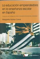 La educación emprendedora en la enseñanza escolar en España, de Margarita Núñez Canal | portada del libro