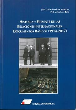 Historia y presente de las relaciones internacionales: documentos básicos (1914-2016), de Pereira Castañares, Juan Carlos | p