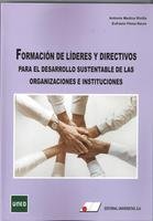 Formación de líderes y directivos para el desarrollo sustentable de las organizaciones e institucion, de MEDINA RIVILLA,ANTON
