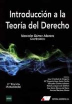 INTRODUCCION A LA TEORIA DEL DERECHO - 2ª EDICION (ACTUALIZADA), de MERCEDES GOMEZ ADANERO | portada del libro